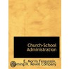 Church-School Administration door Edmund Morris Fergusson