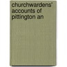 Churchwardens' Accounts Of Pittington An door J 1822-1897. Ed. Cn Barmby