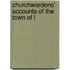 Churchwardens' Accounts Of The Town Of L