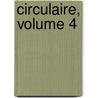 Circulaire, Volume 4 by Unknown