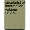 Circular[S] Of Information, Volume 28,&N by Unknown