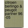 Citroen Berlingo & Peugot Partner 96 -05 by John S. Mead
