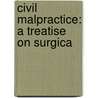 Civil Malpractice: A Treatise On Surgica door Milo Adams McClelland