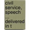 Civil Service, Speech ... Delivered In T door Thomas A. 1818-1875 Jenckes