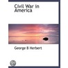 Civil War In America door George B. Herbert