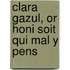 Clara Gazul, Or Honi Soit Qui Mal Y Pens