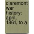 Claremont War History: April, 1861, To A