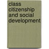 Class Citizenship And Social Development door T.H. Marshall