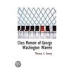 Class Memoir Of George Washington Warren by Thomas C. Amory