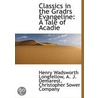 Classics In The Gradrs Evangeline: A Tal by Henry Wardsworth Longfellow