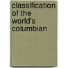 Classification Of The World's Columbian by Unknown
