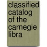 Classified Catalog Of The Carnegie Libra door Onbekend