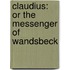Claudius: Or The Messenger Of Wandsbeck