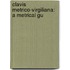 Clavis Metrico-Virgiliana: A Metrical Gu