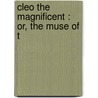 Cleo The Magnificent : Or, The Muse Of T door Louis Zangwill