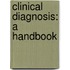 Clinical Diagnosis: A Handbook