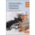 Clinical Skills In Psychiatric Treatment