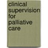 Clinical Supervision For Palliative Care