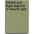Clinical and Legal Aspects of Wound Care