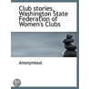 Club Stories, Washington State Federatio by Unknown