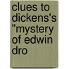 Clues To Dickens's "Mystery Of Edwin Dro door John Cuming Walters