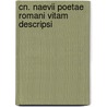 Cn. Naevii Poetae Romani Vitam Descripsi by Unknown