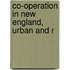 Co-Operation In New England, Urban And R