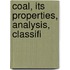Coal, Its Properties, Analysis, Classifi