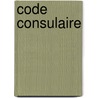 Code Consulaire door Onbekend