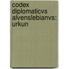 Codex Diplomaticvs Alvenslebianvs: Urkun door Julius Müller