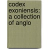 Codex Exoniensis: A Collection Of Anglo door Benjamin Thorpe