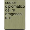Codice Diplomatico Dei Re Aragonesi Di S by Statutes Sicily Laws