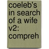 Coeleb's In Search Of A Wife V2: Compreh door Onbekend