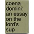 Coena Domini: An Essay On The Lord's Sup