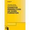 Cognitive Perspectives on Word Formation by Unknown
