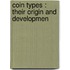 Coin Types : Their Origin And Developmen