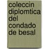 Coleccin Diplomtica del Condado de Besal