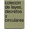 Coleccin de Leyes, Decretos y Circulares by Nuevo León