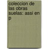 Coleccion De Las Obras Suelas: Assi En P door Lope De Vega