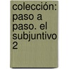 Colección: Paso a Paso. El subjuntivo 2 door José AmenóS. Pons