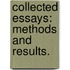 Collected Essays: Methods And Results.