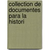 Collection De Documentes Para La Histori door Joaquin Garcia Icazbalceta