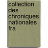 Collection Des Chroniques Nationales Fra door Onbekend