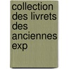 Collection Des Livrets Des Anciennes Exp door Jules Guiffrey