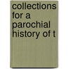Collections For A Parochial History Of T door Joseph Byrchmore