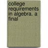 College Requirements In Algebra. A Final door George Parsons Tibbets
