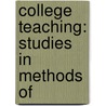 College Teaching: Studies In Methods Of door Paul Klapper