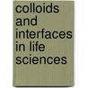 Colloids and Interfaces in Life Sciences door Willem Norde