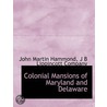 Colonial Mansions Of Maryland And Delawa door John Martin Hammond