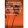 Colonialism Development And Independence door H.C. Brookfield